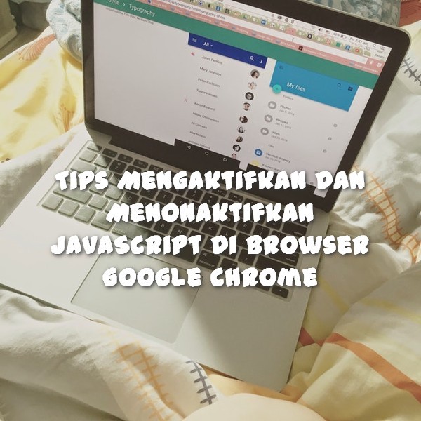 Tips Mengaktifkan Dan Menonaktifkan JavaScript Google Chrome